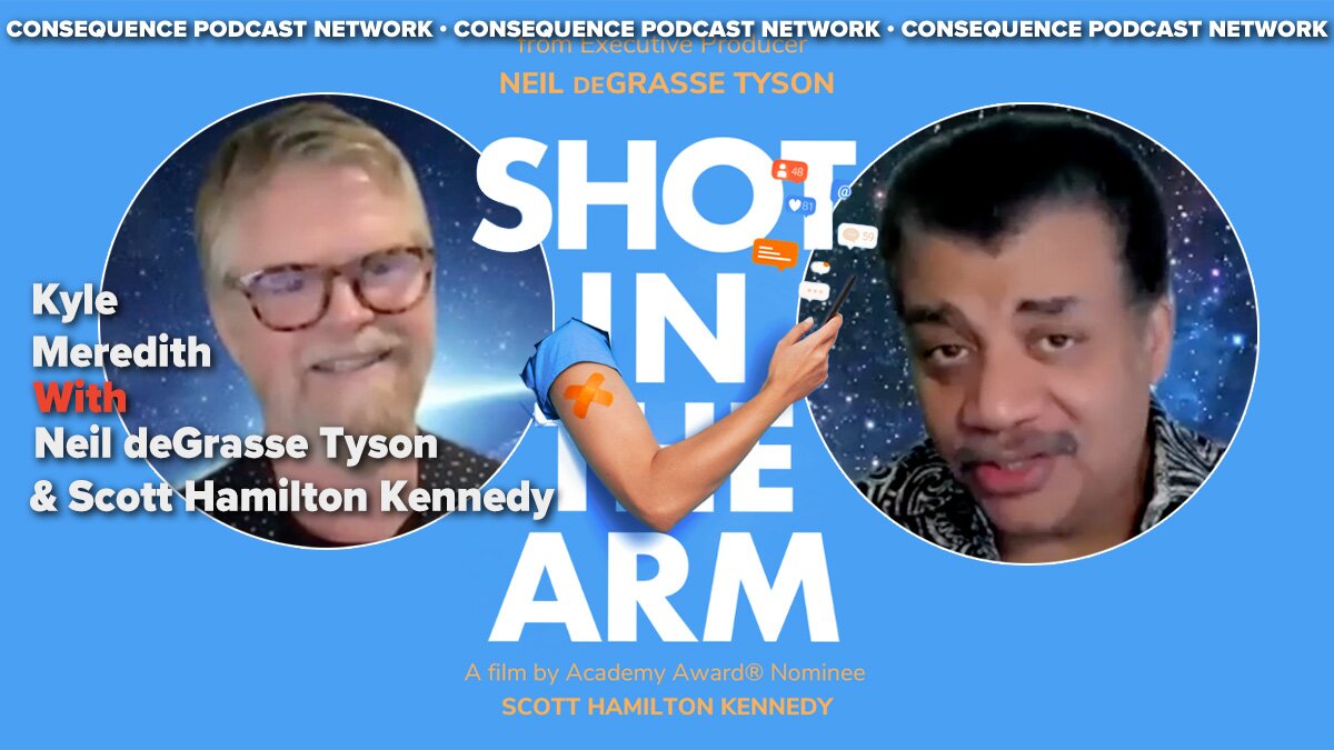 Neil deGrasse Tyson and Scott Hamilton Kennedy shot in the arm documentary podcast interview